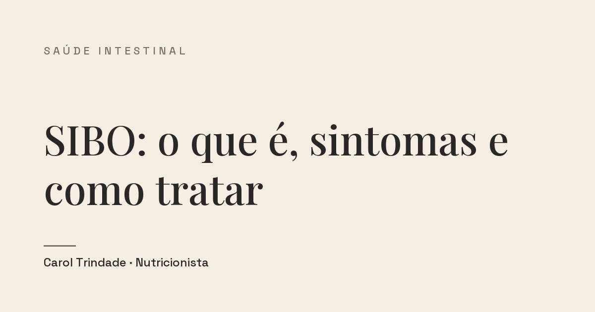 Capa do artigo SIBO: o que é, sintomas e como tratar